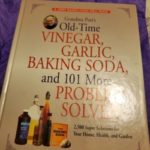 Grandma Putt's Old-Time Vinegar, Garlic, Baking Soda, and 101 More Problem Solve